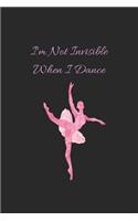 i'm not invisible when i dance: ballet, love dancing journal-motivational ballet notebook, perfect ballet lover gift