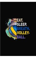Eat. Sleep. Breathe. Volleyball
