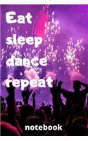 eat sleep dance repeat notebook