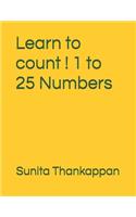 Learn to count ! 1 to 25 Numbers