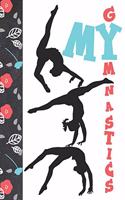 My Gymnastics: Undated Gymnastics 12 Month Calendar Book To Schedule Practices, Programs And Meets For Gymnast Girls
