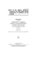 Effects of the American Airlines/TWA transaction and other airline industry consolidation on competition and the consumer