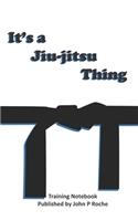 It's a Jiu-jitsu Thing