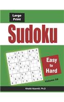 Large Print Sudoku: 100 Easy to Hard Puzzles(58 Logic & Brain Teasers)
