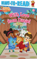With Love from Daniel: Ready-To-Read Pre-Level 1(Daniel Tiger's Neighborhood)