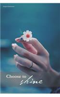 Choose to shine 12