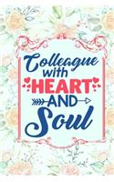 Colleague with Heart and Soul
