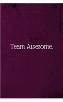 Team Awesome.