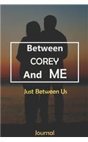 Between COREY and Me