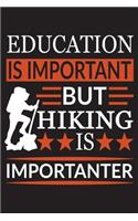 Hiking Is Importanter Notebook