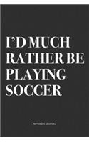 I'd Much Rather Be Playing Soccer