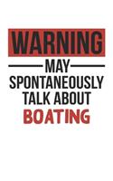 Warning May Spontaneously Talk About BOATING Notebook BOATING Lovers OBSESSION Notebook A beautiful