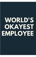 World's Okayest Employee A beautiful Work Notebook
