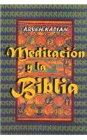 Meditacion y la Biblia/ Meditation and the Bible (Spanish Edition)