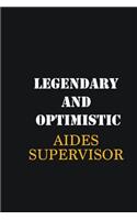 Legendary and Optimistic Aides Supervisor