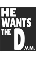 He Wants The D.V.M