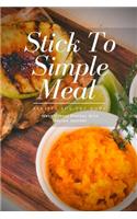 Stick To Simple Meal