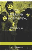 For the Many Not the Few Volume # 10