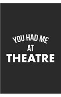 You Had Me At Theatre