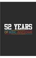 52 Years Of Being Awesome: Blank Lined Notebook - Journal for Birthday Gift Idea and Anniversay Gift Idea