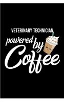 Veterinary Technician Powered by Coffee: Christmas Gift for Veterinary Technician - Funny Veterinary Technician Journal - Best 2019 Christmas Present Lined Journal - 6x9inch 120 pages