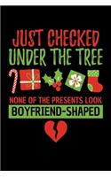 Just Checked Under the Tree None of the Presents Look Boyfriend Shaped