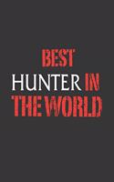 Best Hunter In The World Notebook: Lined Journal, 120 Pages, 6 x 9, Affordable Gift Journal Matte Finish