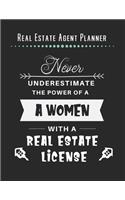 Real Estate Agent Planner - Never Underestimate The Power Of A Women With A Real Estate License: 2020 Monthly Organizer Notebook - Goals & Todo List Tracker - Events - Ruled Notes - Lead Contacts - Houses List - Realtor Gifts For Women