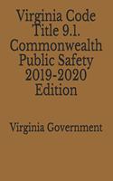 Virginia Code Title 9.1. Commonwealth Public Safety 2019-2020 Edition