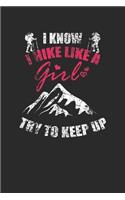 I Know I Hike Like A Girl: Hiking Notebook, Dotted Bullet (6" x 9" - 120 pages) Sports Themed Notebook for Daily Journal, Diary, and Gift