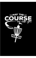 May the course be with you: 6x9 Disc Golf - blank with numbers paper - notebook - notes