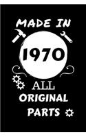 Made In 1970 All Original Parts: Perfect Gag Gift - Blank Lined Notebook Journal - 100 Pages 6" x 9" Format - Office Humour and Banter - Girls night Out - Birthday- Hen Stag Do - An