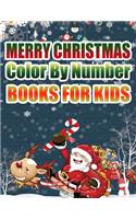 Merry Christmas Color By Number Books For Kids: Christmas Coloring Activity Book for Kids: A Childrens Holiday Coloring Book with Large Pages