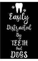 Easily Distracted By Teeth and Dogs: Funny Dental Hygienist Lined Journal Gifts. This Dental Hygienist Lined Journal notebook gift for dental hygienist tools lover friends interested in
