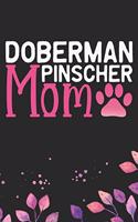 Doberman Pinscher Mom: Cool Doberman Pinscher Dog Journal Notebook - Doberman Pinscher Puppy Lover Gifts - Funny Doberman Pinscher Dog Notebook - Doberman Pinscher Owner G