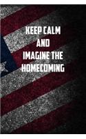 Keep Calm and imagine the homecoming: 6x9 Journal christmas gift for under 10 dollars military spouse journal