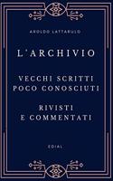 L'Archivio - Vecchi scritti, rivisti, aggiornati e commentati
