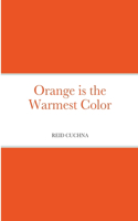 Orange is the Warmest Color