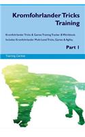 Kromfohrlander Tricks Training Kromfohrlander Tricks & Games Training Tracker & Workbook. Includes: Kromfohrlander Multi-Level Tricks, Games & Agility. Part 1