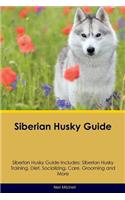Siberian Husky Guide Siberian Husky Guide Includes