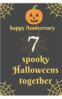 Happy Anniversary; 7 Spooky Halloweens Together: Blank Line Journal