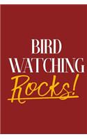 Bird Watching Rocks!