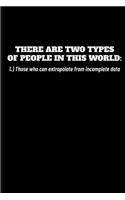 There Are Two Types of People in This World: 1.) Those Who Can Extrapolate from Incomplete Data: Science Math Engineer Journal