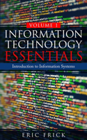 Information Technology Essentials Volume 1