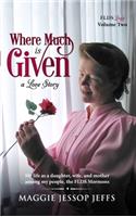 Where Much Is Given: My Life as a Daughter, Wife, and Mother Among My People, the FLDS Mormons