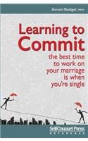 Learning to Commit: The Best Time to Work on Your Marriage Is When You Re Single