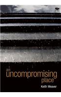 Uncompromising Place