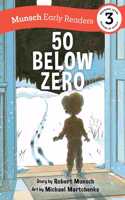 50 Below Zero Early Reader: (Munsch Early Readers)