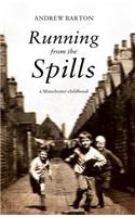 Running From the Spills: A Manchester Childhood