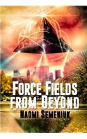 Force Fields from Beyond